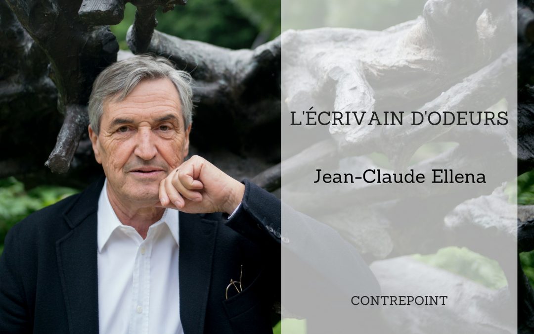 Jean-Claude Ellena, l’écrivain d’odeur